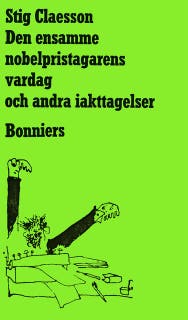 Den ensamme nobelpristagarens vardag och andra iakttagelser – omslag till ljudboken av Stig Claesson