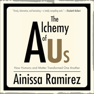 The Alchemy of Us – omslag til lydbogen af Ainissa Ramirez