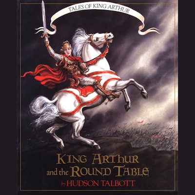 King Arthur and the Round Table - Tales of King Arthur, 2 (Unabridged) – omslag til lydbogen af Hudson Talbott