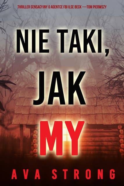 Nie taki, jak my (Thriller sensacyjny o agentce FBI Ilse Beck —Tom pierwszy)