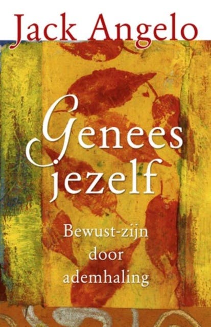 Genees jezelf: bewust-zijn door ademhaling – omslag van het luisterboek van Jack Angelo