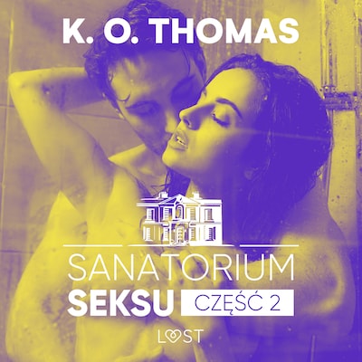Sanatorium Seksu 2: Marta, THELMA i louise – seria erotyczna – okładka audiobooka, autor K. O. Thomas