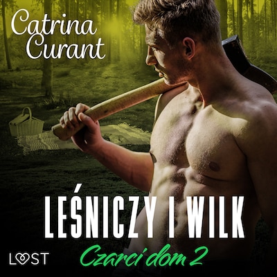 Czarci dom 2: Leśniczy i wilk – seria erotyczna – okładka audiobooka, autor Catrina Curant