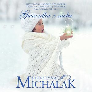 Gwiazdka z nieba. Tom 1 – okładka audiobooka, autor Katarzyna Michalak