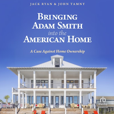 Bringing Adam Smith into the American Home – omslag til lydbogen af Jack Ryan, John Tamny