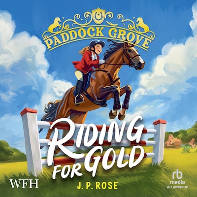 Paddock Grove: Riding for Gold – omslag til lydbogen af J. P. Rose