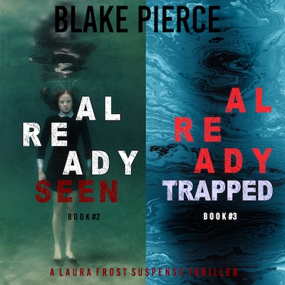 A Laura Frost FBI Suspense Thriller Bundle: Already Seen (#2) and Already Trapped (#3) – omslag til lydbogen af Blake Pierce
