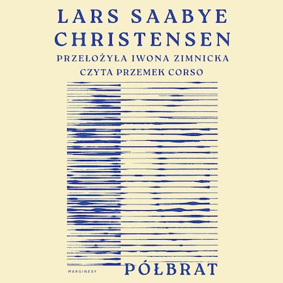 Półbrat – okładka audiobooka, autor Lars Saabye Christensen