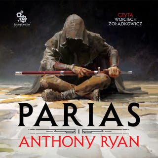Parias – okładka audiobooka, autor Anthony Ryan