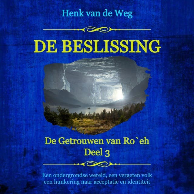 De beslissing: Een ondergrondse wereld, een vergeten volk, een hunkering naar acceptatie en identiteit – omslag van het luisterboek van Henk van de Weg
