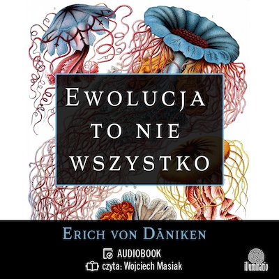 Ewolucja to nie wszystko – okładka audiobooka, autor Erich von Däniken