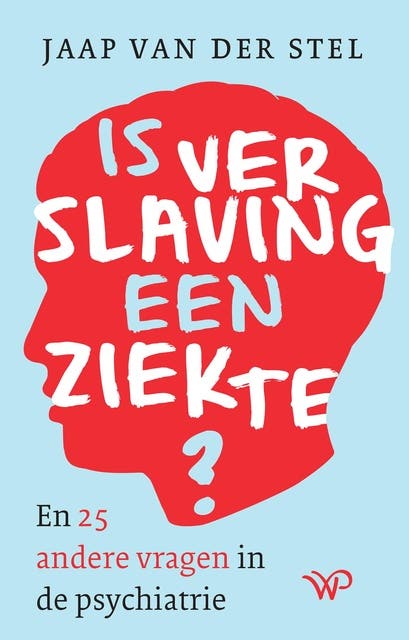 Is verslaving een ziekte?: En 25 andere vragen in de psychiatrie – omslag van het luisterboek van Jaap van der Stel