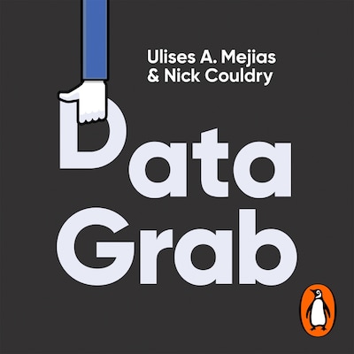 Data Grab – omslag til lydbogen af Nick Couldry, Ulises A. Mejias
