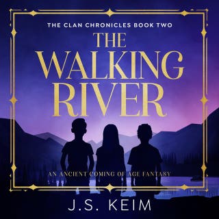 The Walking River: An Ancient Coming of Age Fantasy