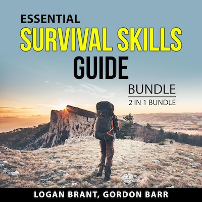 Essential Survival Skills Guide Bundle, 2 in 1 Bundle: Outdoor Survival Skills and Survival 101