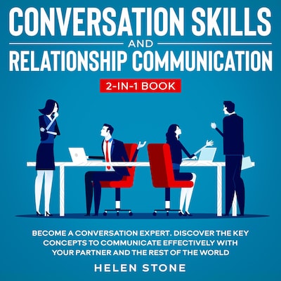 Conversation Skills and Relationship Communication 2-in-1 Book Become a Conversation Expert. Discover The Key Concepts to Communicate Effectively with your Partner and The Rest of The World – omslag til lydbogen af Helen Stone