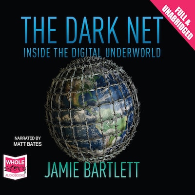 The Dark Net – omslag til lydbogen af Jamie Bartlett