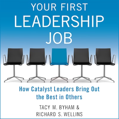 Your First Leadership Job – omslag til lydbogen af Tacy M. Byham, Richard S. Wellins