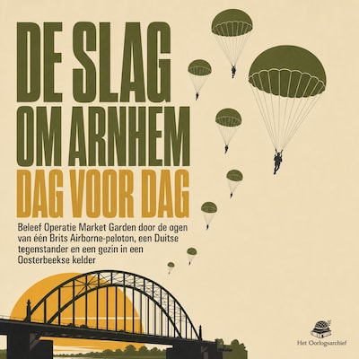 De Slag Om Arnhem Dag Voor Dag – omslag van het luisterboek van Het Oorlogsarchief