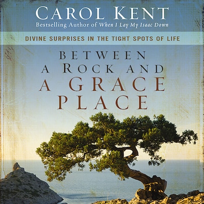 Between a Rock and a Grace Place – omslag til lydbogen af Carol Kent