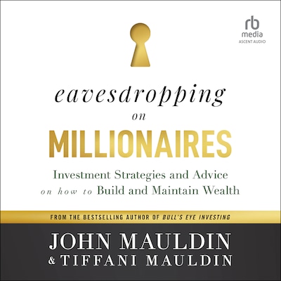 Eavesdropping on Millionaires – omslag til lydbogen af John Mauldin, Tiffani Mauldin