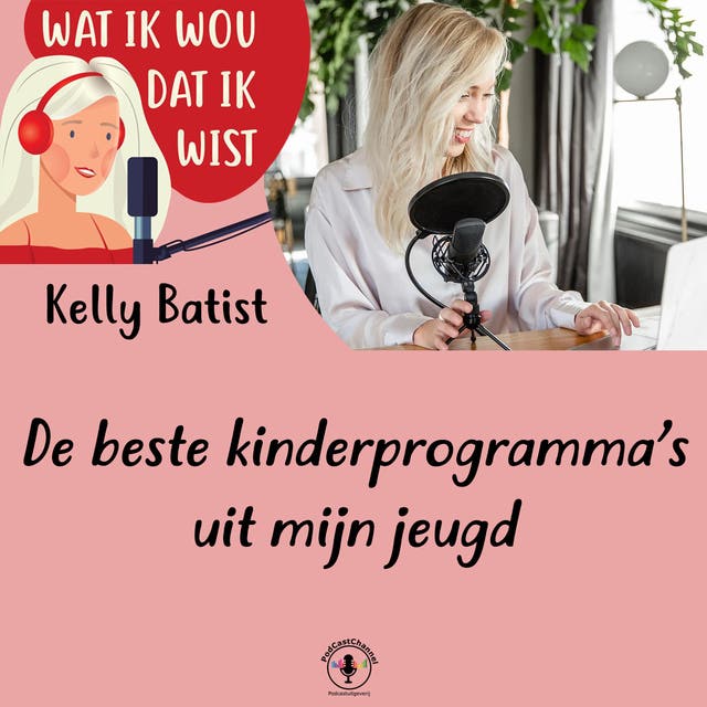 De beste kinderprogramma's uit mijn jeugd – omslag van het luisterboek van Kelly Batist