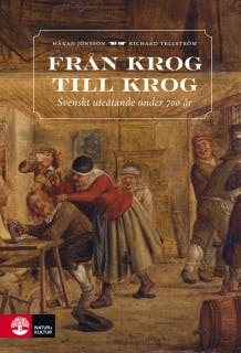 Från krog till krog : svenskt uteätande under 700 år – omslag till ljudboken av Håkan Jönsson,Richard Tellström