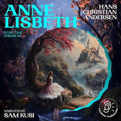 Anne Lisbeth (Story Time, Episode 66) – omslag til lydbogen af Hans Christian Andersen