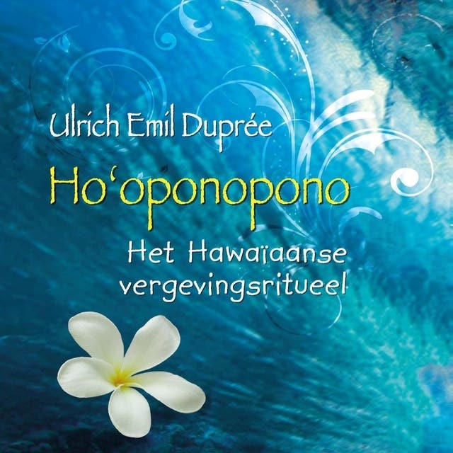 Ho'oponopono: het Hawaïaanse vergevingsritueel