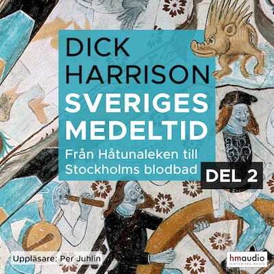 Sveriges medeltid, 2. Från Håtunaleken till Stockholms blodbad
