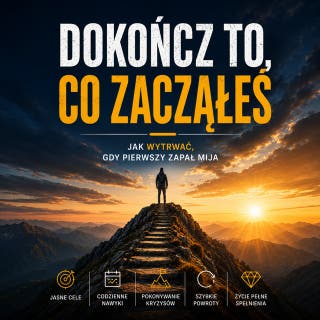 Dokończ to, co zacząłeś – okładka audiobooka, autor Łukasz Nester