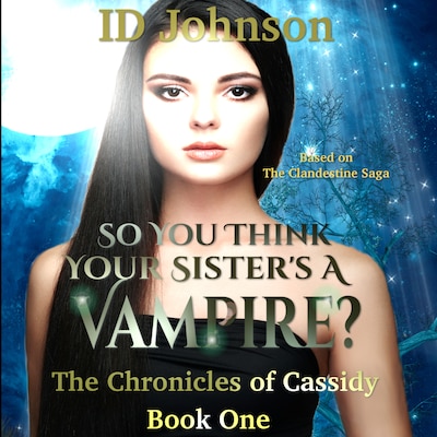 So You Think Your Sister's a Vampire?