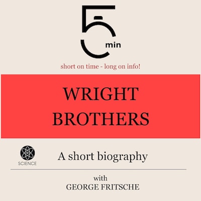 Wright Brothers: A short biography