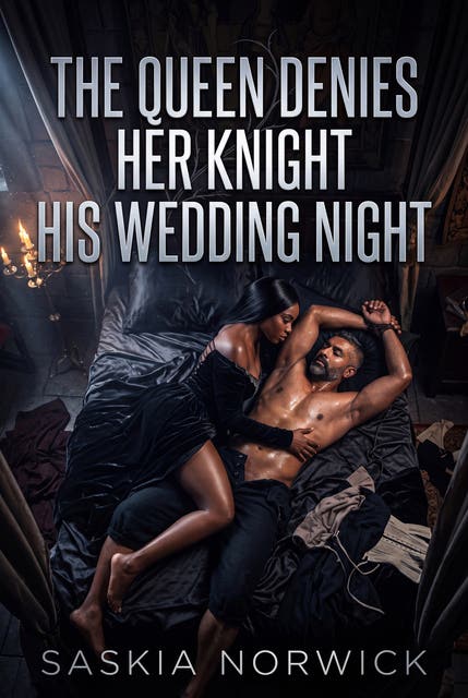 The Queen Denies Her Knight His Wedding Night: A Filthy Medieval Femdom Orgasm Denial Romance – omslag til lydbogen af Saskia Norwick
