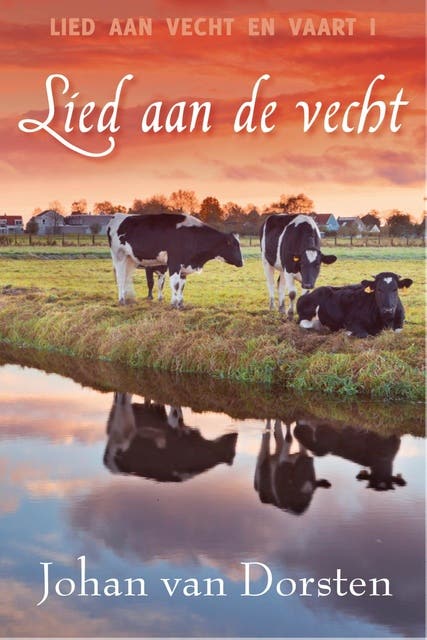 Lied aan de vecht: deel 1 Lied aan Vecht en Vaart omnibus – omslag van het luisterboek van Johan van Dorsten