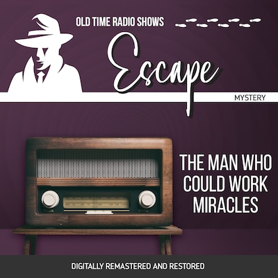 Escape: The Man Who Could Work Miracles