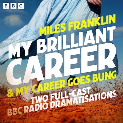 My Brilliant Career & My Career Goes Bung – omslag til lydbogen af Miles Franklin