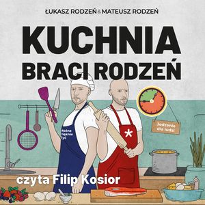 Kuchnia Braci Rodzeń – okładka audiobooka, autor Łukasz Rodzeń, Mateusz Rodzeń