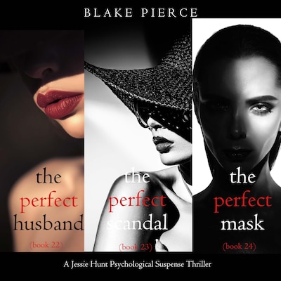 Jessie Hunt Psychological Suspense Bundle: The Perfect Husband (#22), The Perfect Scandal (#23), and The Perfect Mask (#24) – omslag til lydbogen af Blake Pierce
