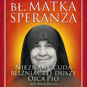 Bł. Matka Speranza – okładka audiobooka, autor José María Zavala