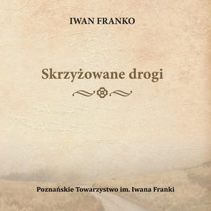 Skrzyżowane drogi – okładka audiobooka, autor Iwan Franko