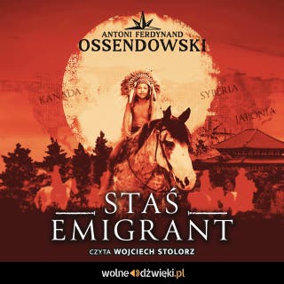 Staś emigrant – okładka audiobooka, autor Antoni Ferdynand Ossendowski