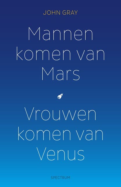 Mannen komen van Mars, vrouwen komen van Venus: Mannen zijn anders, vrouwen ook