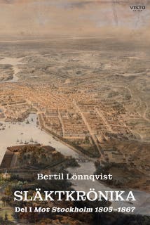 Släktkrönika Del I Mot Stockholm 1805-1867 – omslag till ljudboken av Bertil Lönnqvist
