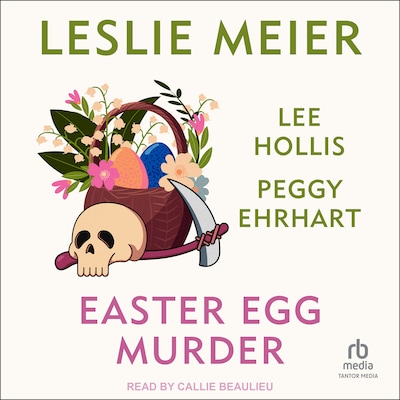 Easter Egg Murder – omslag til lydbogen af Leslie Meier, Lee Hollis, Peggy Ehrhart