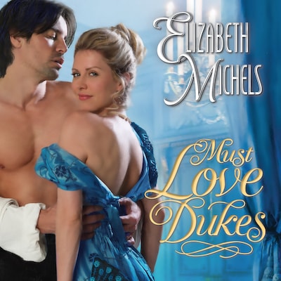 Must Love Dukes – omslag til lydbogen af Elizabeth Michels