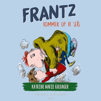 Frantz-bøgerne (1) - Frantz kommer op at slås – omslag til lydbogen af Katrine Marie Guldager