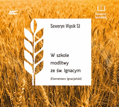 W szkole modlitwy ze św. Ignacym – okładka audiobooka, autor Seweryn Wąsik