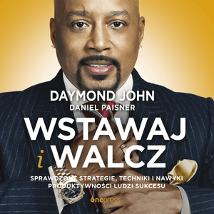 Wstawaj i walcz. Sprawdzone strategie, techniki i nawyki produktywności ludzi sukcesu – okładka audiobooka, autor Daniel Paisner, Daymond John
