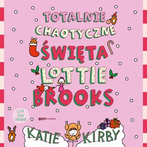 Totalnie chaotyczne święta Lottie Brooks – okładka audiobooka, autor Katie Kirby